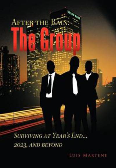 Cover for Luis Martene · The Group: Surviving at Year's End...2023, and Beyond (Hardcover Book) (2011)