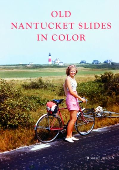 Cover for Robert Jordan · Old Nantucket Slides in Color (Bok) (2024)