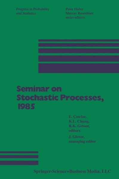 Cover for E. Cinlar · Seminar on Stochastic Processes, 1985 - Progress in Probability (Paperback Book) [Softcover Reprint of the Original 1st Ed. 1986 edition] (2013)
