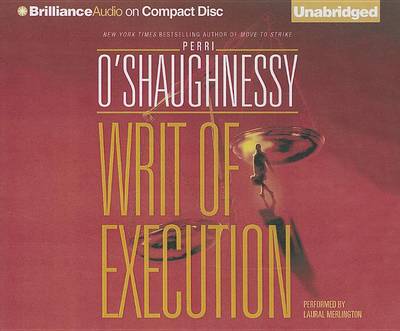 Writ of Execution (Nina Reilly Series) - Perri O'shaughnessy - Äänikirja - Brilliance Audio - 9781469291505 - maanantai 1. huhtikuuta 2013