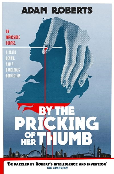 Cover for Adam Roberts · By the Pricking of Her Thumb (Pocketbok) (2018)