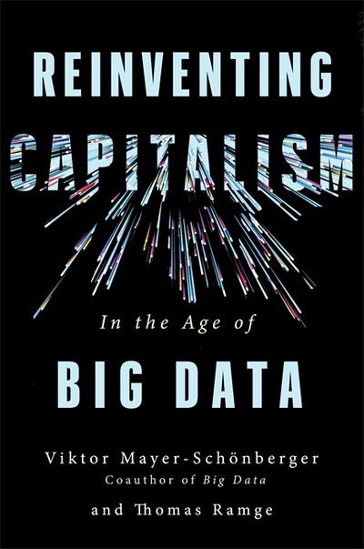 Cover for Viktor Mayer-Schonberger · Reinventing Capitalism in the Age of Big Data (Taschenbuch) (2018)