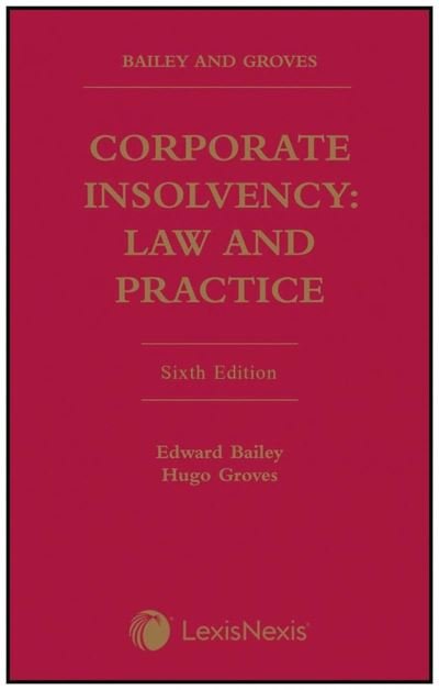 Cover for Bailey, His Honour Judge Edward, MA, LLB · Bailey and Groves: Corporate Insolvency: Law and Practice (Hardcover Book) (2024)