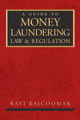 Cover for Ravi Rajcoomar · A Guide to Money Laundering Law and Regulation (Paperback Book) (2012)