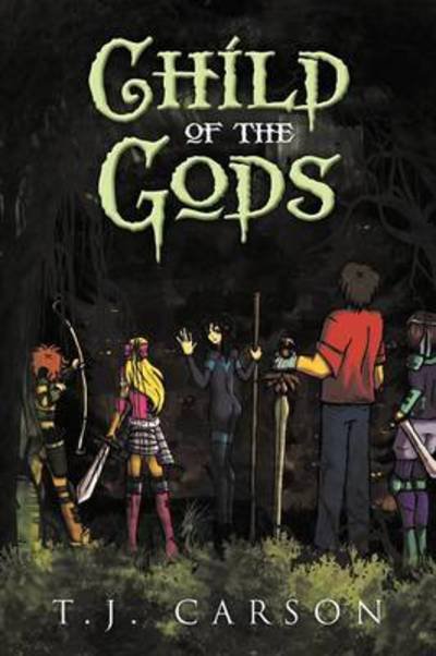 Child of the Gods - T J Carson - Books - Authorhouse - 9781477294505 - December 4, 2012