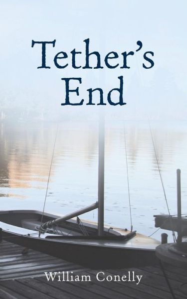 Cover for William Conelly · Tether's End (Paperback Book) (2013)