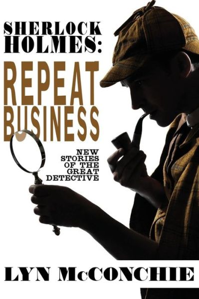 Cover for Lyn Mcconchie · Sherlock Holmes: Repeat Business: New Stories of the Great Detective (Pocketbok) (2013)