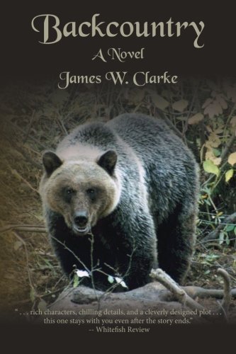 Cover for James W. Clarke · Backcountry: a Novel (Paperback Book) [Lrg edition] (2013)