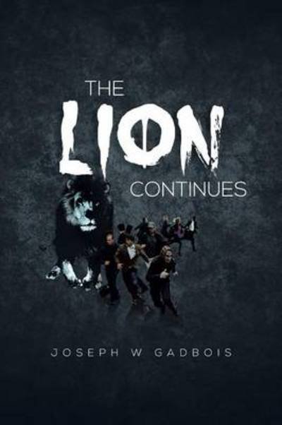 Cover for Joseph W Gadbois · The Lion Continues (Paperback Book) (2013)
