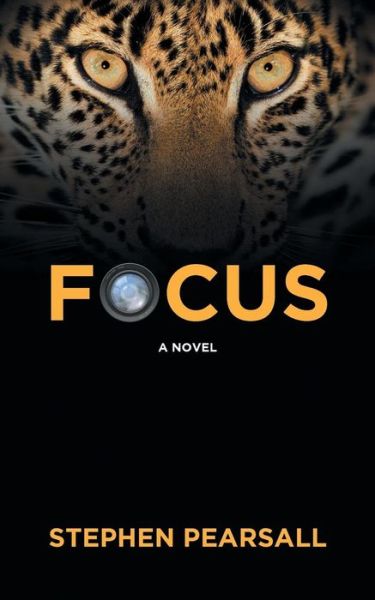 Cover for Stephen Pearsall · Focus: a Novel (Paperback Book) (2013)