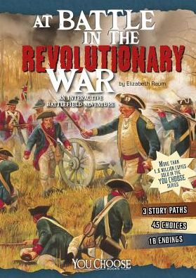 Cover for Elizabeth Raum · At Battle in the Revolutionary War: an Interactive Battlefield Adventure (Hardcover Book) (2015)