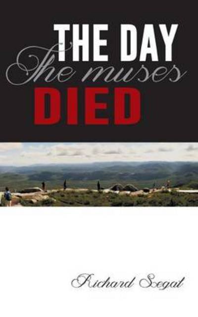 Cover for Richard Segal · The Day the Muses Died (Pocketbok) (2013)