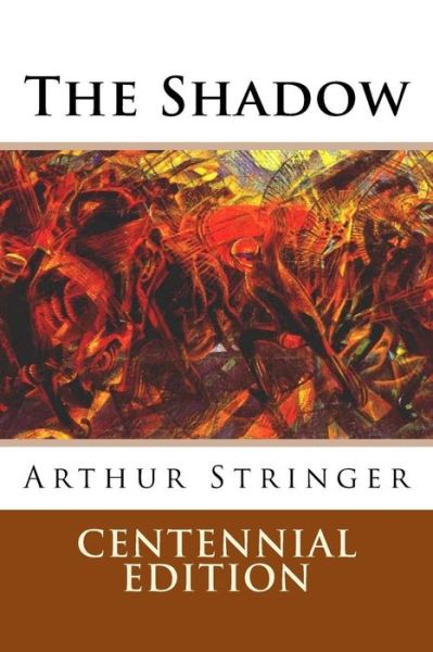 Cover for Arthur Stringer · The Shadow (Paperback Book) (2013)