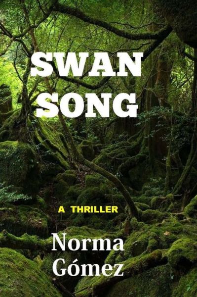 Ms Norma Leticia Gomez · Swan Song (Paperback Book) (2014)