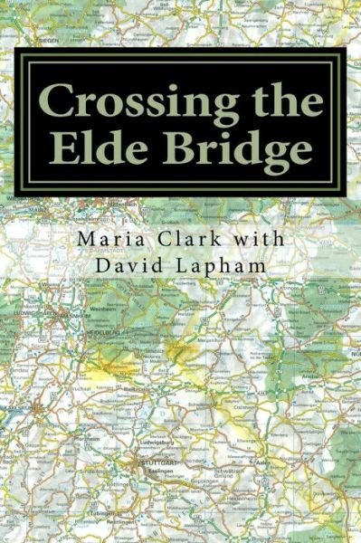 Cover for Ms Maria Clark · Crossing the Elde Bridge: a Story of Survival (Paperback Bog) (2014)