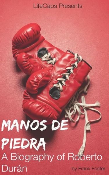 Cover for Frank Foster · Manos De Piedra: a Biography of Roberto Duran (Paperback Book) (2014)