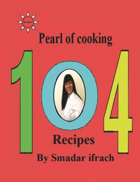 Cover for Smadar Ifrach · Pearl of Cooking - 104 Recipes: English (Pocketbok) (2014)