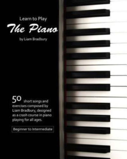 Cover for Liam Bradbury · Learn To Play The Piano (Paperback Book) (2016)