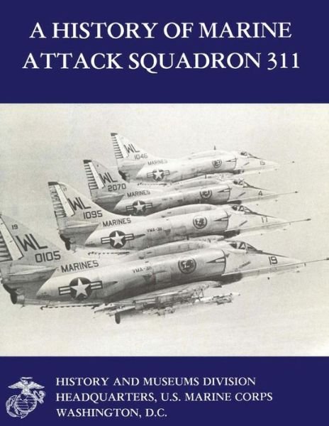 Cover for Usmc Major William J Sambito · A History of Marine Attack Squadron 311 (Paperback Book) (2014)