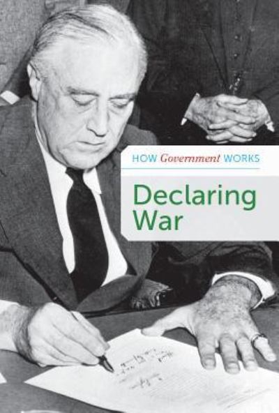 Declaring War - Fiona Young-Brown - Books - Cavendish Square Publishing - 9781502640505 - December 30, 2018