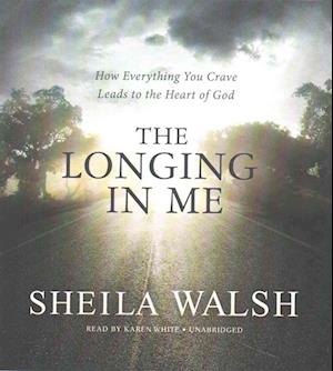 Cover for Sheila Walsh · The Longing in Me (CD) (2016)