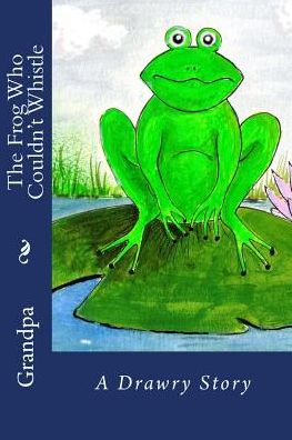 Cover for Grandpa · The Frog Who Couldn't Whistle (Paperback Book) (2015)