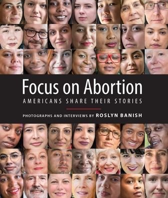 Cover for Roslyn Banish · Focus on Abortion: Americans Share Their Stories (Hardcover Book) (2021)