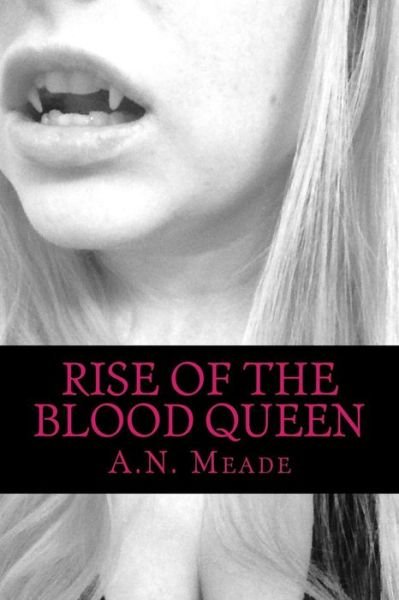 Cover for A N Meade · Rise of the Blood Queen (Taschenbuch) (2015)