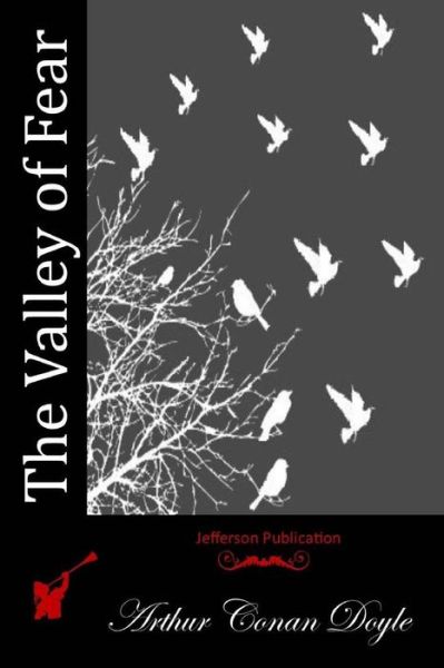 The Valley of Fear - Arthur Conan Doyle - Books - Createspace - 9781512128505 - May 9, 2015