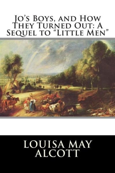 Cover for Louisa May Alcott · Jo's Boys, and How They Turned Out: a Sequel to Little men (Pocketbok) (2015)