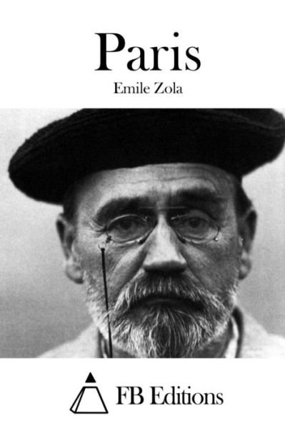 Paris - Emile Zola - Livres - Createspace - 9781515057505 - 13 juillet 2015
