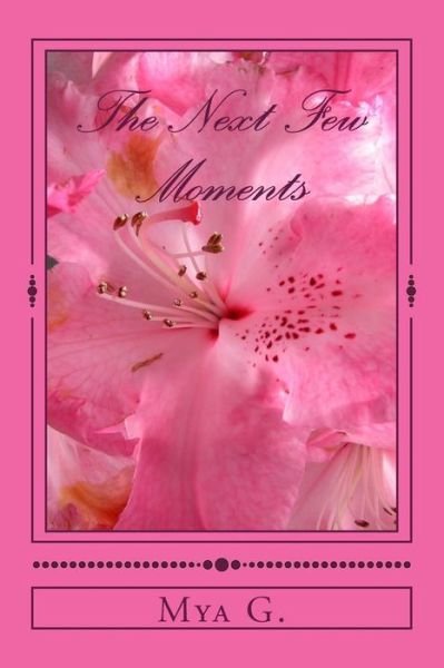 Cover for Mya G · The Next Few Moments (Paperback Bog) (2015)