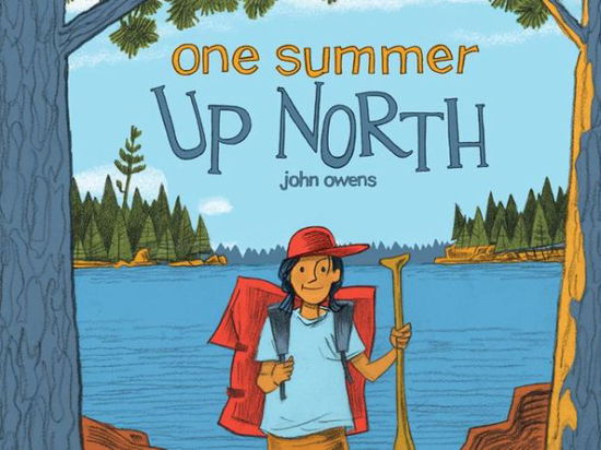 Cover for John Owens · One Summer Up North (Hardcover Book) (2020)