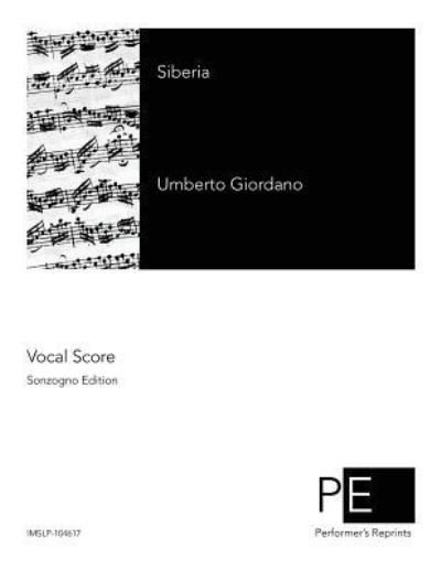 Siberia - Umberto Giordano - Livros - Createspace Independent Publishing Platf - 9781518692505 - 20 de outubro de 2015