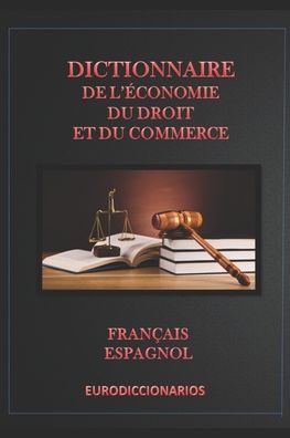 Cover for Esteban Bastida Sanchez · Dictionnaire d' economie, du droit et du commerce francais espagnol (Paperback Book) (2016)