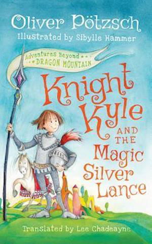 Cover for Oliver Pötzsch · Knight Kyle and the Magic Silver Lance (CD) (2016)