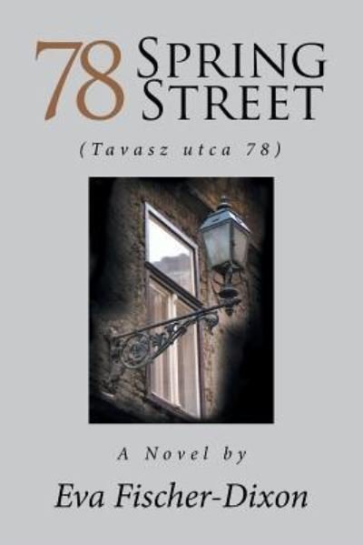 Cover for Eva Fischer-Dixon · 78 Spring Street (Paperback Book) (2016)