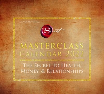 Cover for Rhonda Byrne · The Secret Masterclass 2022 Day-to-Day Calendar: The Secret to Love, Health &amp; Money (Calendar) (2021)