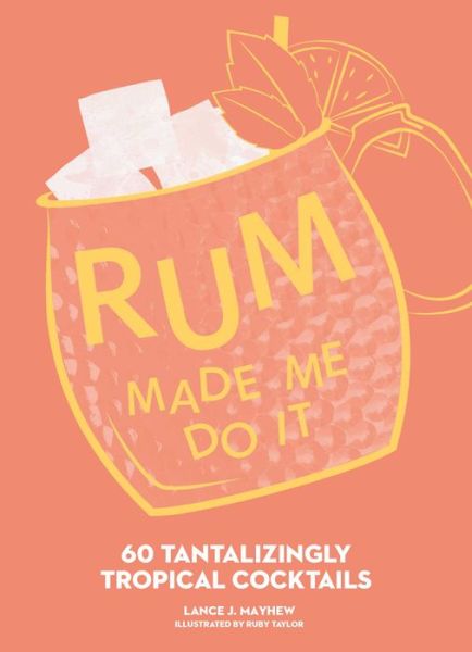 Cover for Lance Mayhew · Rum Made Me Do It (Book) (2023)