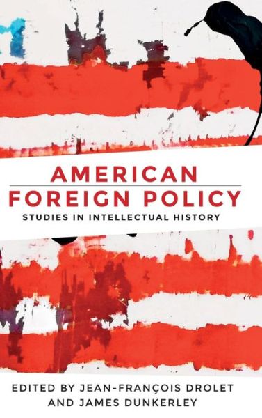 Cover for American Foreign Policy: Studies in Intellectual History (Hardcover Book) (2017)