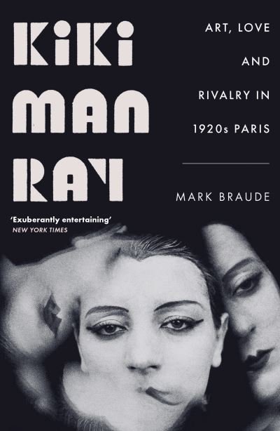 Cover for Mark Braude · Kiki Man Ray: Art, Love and Rivalry in 1920s Paris (Paperback Book) (2023)