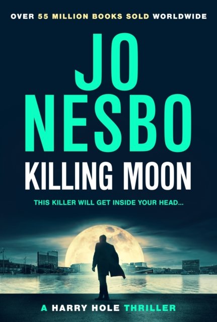 Killing Moon - Harry Hole - Jo Nesbo - Books - Vintage Publishing - 9781529920505 - January 18, 2024