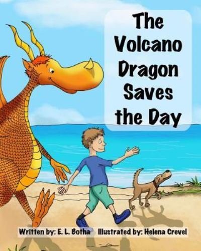 Cover for E L Botha · The Volcano Dragon Saves the Day (Taschenbuch) (2016)