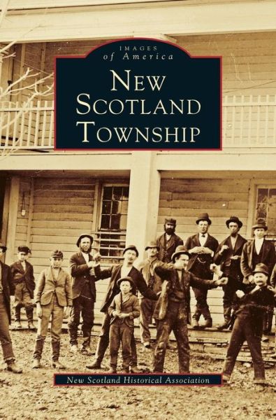 Cover for New Scotland Historical Association · New Scotland Township (Hardcover Book) (2000)
