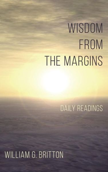 Cover for William G. Britton · Wisdom from the Margins (Book) (2018)