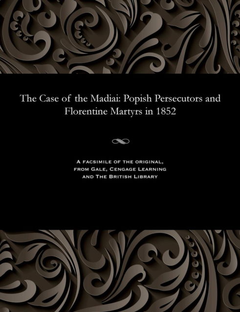 Cover for William Penn Lyon · The Case of the Madiai (Paperback Bog) (1901)
