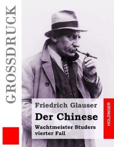 Cover for Friedrich Glauser · Der Chinese (Grossdruck) (Taschenbuch) (2016)