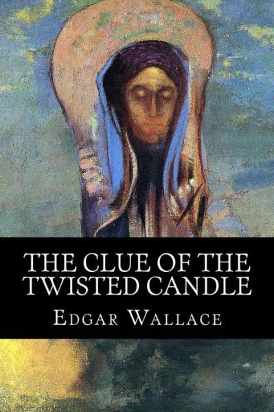 Cover for Edgar Wallace · Clue of the Twisted Candle (Book) (2016)