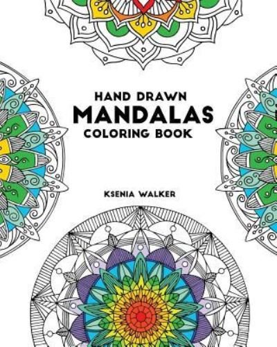 Cover for Ksenia Walker · Hand drawn mandalas coloring book (Pocketbok) (2016)