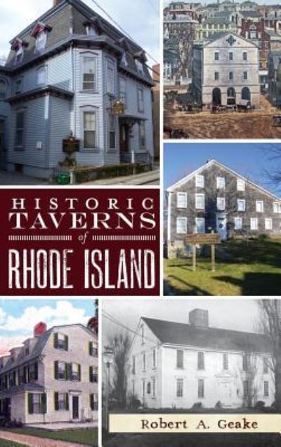 Cover for Robert a Geake · Historic Taverns of Rhode Island (Hardcover Book) (2012)